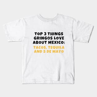 Things gringos love about mexico Kids T-Shirt